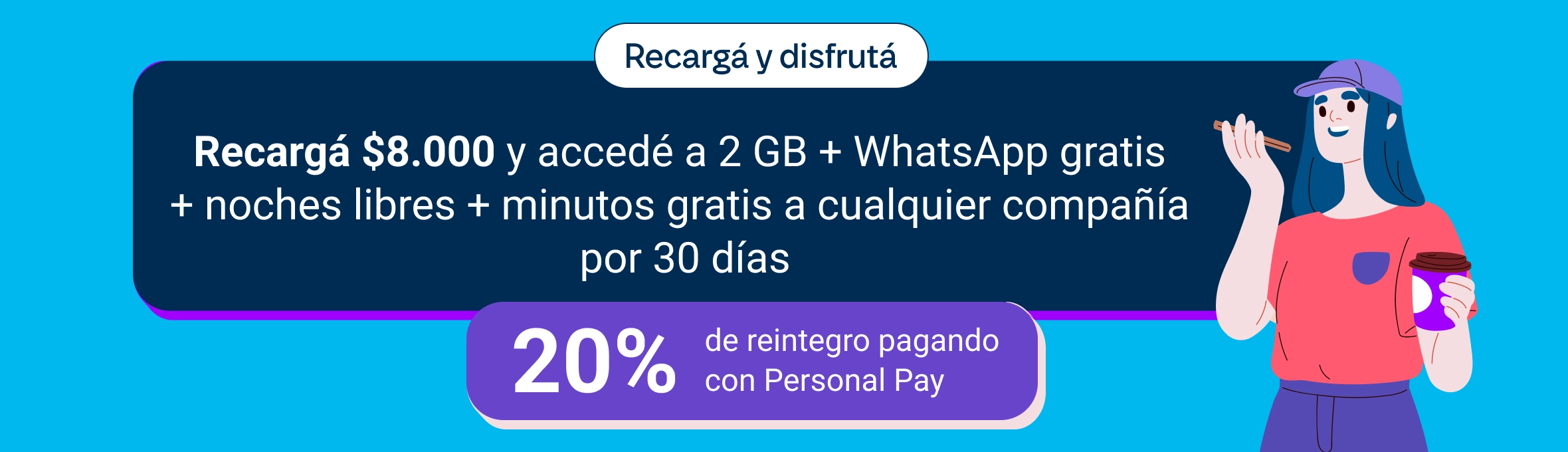 Recargá $8.000 y accedé a 2 GB + WhatsApp gratis + noches libres + minutos gratis a cualquier compañía por 30 días